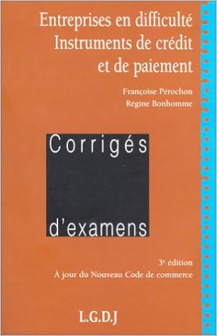 Entreprise En Difficulte Instruments De Credit Et De Paiement 3e Edition Perochon Francoise Bonhomme Regine Amazon Com Books