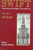 Swift: The Man, His Works, and the Age, Vol. 2: Dr. Swift (Volume 2) by 