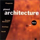 Planet Architecture Vol. 3 : Recent Houses- Bay Area Modern, , 1893801063