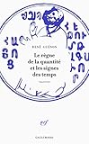 Le règne de la quantité et les signes des temps by 