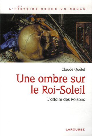 Une ombre sur le Roi-Soleil : L'affaire des Poisons by (Paperback)