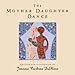 Mother Daughter Dance, The - Book by Jeannie DuBose