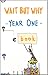 Wait But Why Year One: We finally figured out how to put a blog onto an e-reader - Book by Tim Urban