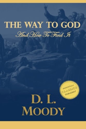 The Way to God and How to Find it by D. L. Moody