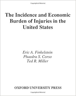 Incidence and Economic Burden of Injuries in the United States Incidence and Economic Burden of Injuries in the United States