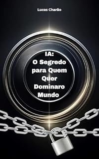 Livro IA: O Segredo para Quem Quer Dominar o Mundo