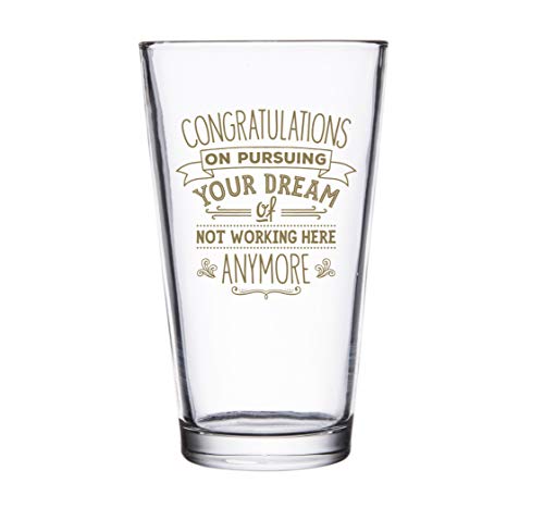 BadBananas Congratulations on Pursuing Your Dream Of Not Working Here Anymore - Goodbye Gift For Coworker Leaving Or Retirement - Beer Pint Glass - Thumbnail 6