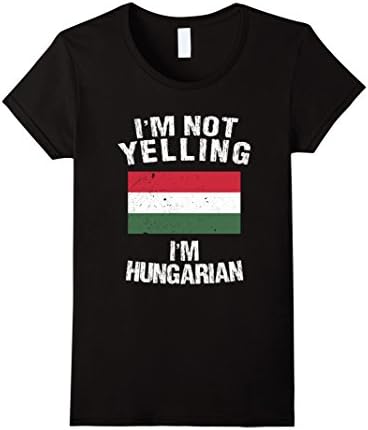 Womens I'm Not Yelling I'm Hungarian Shirt - Hungary Flag TShirt Medium Black