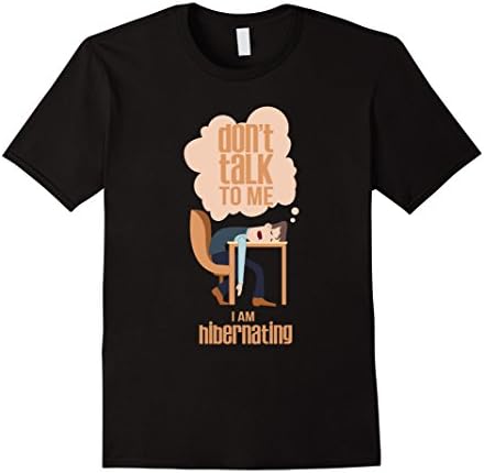 Mens Don't Talk to Me I Am Hibernating Funny T-Shirt Large Black