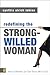 Redefining the Strong-Willed Woman