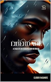 Livro LIBERDADE: A SAGA DE UM ESCRAVIZADO NO BRASIL
