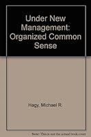 Under New Management: Organized Common Sense a Powerful Guide to Help You Solve Today's Management Puzzle 1885004001 Book Cover