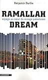 Ramallah Dream : Voyage au coeur du mirage palestinien by