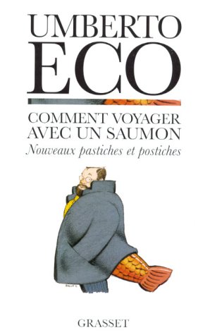 Comment voyager avec un saumon: nouveaux pastiches et postiches