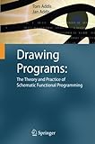 Drawing Programs: The Theory and Practice of Schematic Functional Programming cover