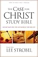 The Case for Christ Study Bible: Investigating the Evidence for Belief