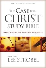 The Case for Christ Study Bible: Investigating the Evidence for Belief