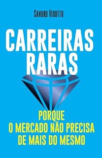 Livro Carreiras raras: porque o mercado não precisa de mais do mesmo