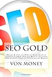 SEO Gold: Tricks & Tips on How to Rank High in Google in 2014 (Special Bonus: Includes SEO Secrets from an Underground Whale) by