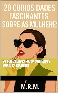 Livro 20 Curiosidades Pouco Conhecidas Sobre as Mulheres