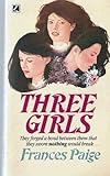 Front cover for the book Three Girls by Frances Paige