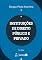 Livro Instituições de Direito Público e Privado - 21ª Edição 2025