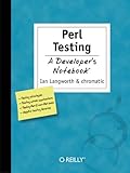 Perl Testing: A Developer's Notebook