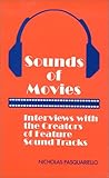 Sounds of Movies : Interviews with Creators of Feature Sound Tracks, Pasquariello, Nicholas, 0965311473