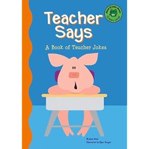 Teacher Says: A Book of Teacher Books (Read-It! Joke Books)
