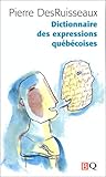 Dictionnaire des expressions québécoises (French Edition) by 