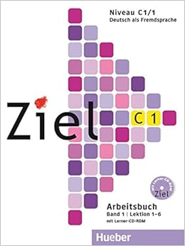 Ziel C1 Band 1 Lektion 1 6 Deutsch Als Fremdsprache Arbeitsbuch Mit Lerner Cd Rom Amazon De Dallapiazza Rosa Maria Evans Sandra Fischer Roland Schumann Anja Winkler Maresa Bucher