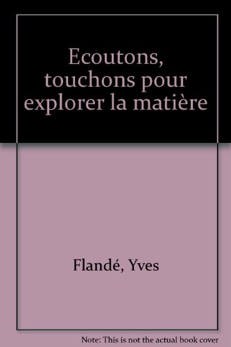 Écoutons, touchons pour explorer la matière