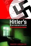 Front cover for the book Hitler's Bureaucrats: The Nazi Security Police and the Banality of Evil by Yaacov Lozowick