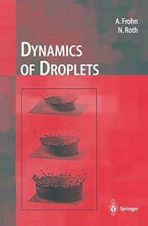 Dynamics Of Droplets Experimental Fluid Mechanics 2000