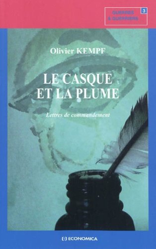 Le casque et la plume : Lettres de commandement by Olivier Kempf