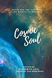 Cosmic Soul: Poems for the Intuitive and Wildly Vulnerable by Katheryn Lisa, Afia Byrd Rojas