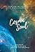Cosmic Soul: Poems for the Intuitive and Wildly Vulnerable by Katheryn Lisa, Afia Byrd Rojas
