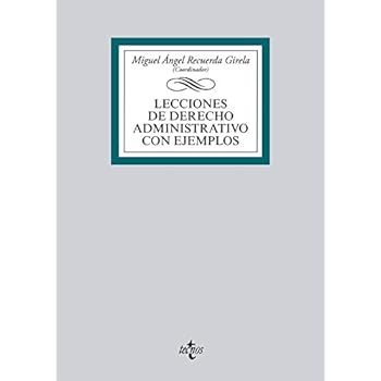 Lecciones de Derecho Administrativo con ejemplos (Derecho - Biblioteca Universitaria De Editorial Tecnos)