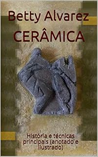 Livro CERÂMICA: História e técnicas principais (anotado e ilustrado)