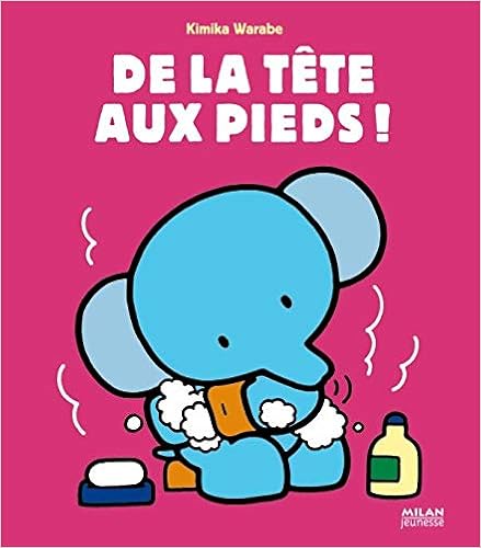 De La Tête Aux Pieds ! (Cartonnés Petite Enfance): Warabe Kimika:  9782745942074: Amazon.com: Books