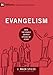 Evangelism: How the Whole Church Speaks of Jesus (9Marks: Building Healthy Churches) by 