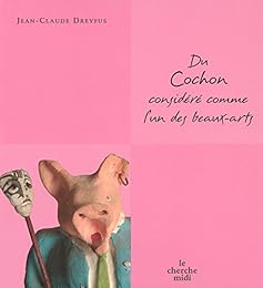 Du cochon considéré comme l'un des beaux-arts