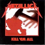 Kill 'Em All by Metallica