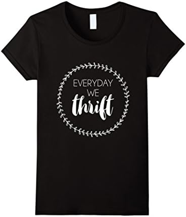 Womens Everyday We Thrift T-Shirt Tee Thrifting Reseller Large Black