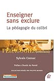Enseigner sans exclure : La pédagogie du colibri by