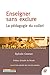 Enseigner sans exclure : La pédagogie du colibri by