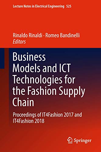 Business Models and ICT Technologies for the Fashion Supply Chain: Proceedings…