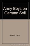 Front cover for the book Army Boys on German Soil by Homer Randall