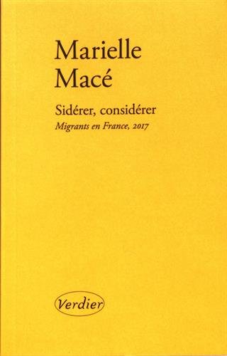 Siderer, considerer: Migrants en France, 2017 (French Edition) by Marielle Mace