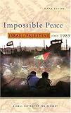 Impossible Peace: Israel/Palestine since 1989 (Global History of the Present), Mark LeVine, 1842777696